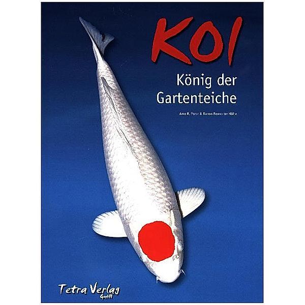 Koi - König der Gartenteiche, Arno Pozar, Benno ter Höfte