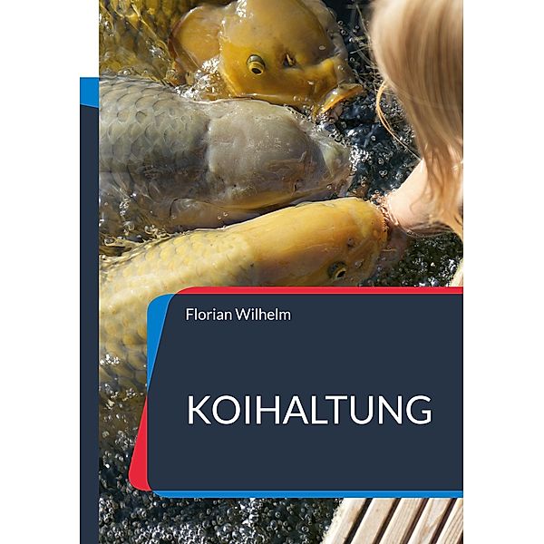 Koihaltung, Florian Wilhelm