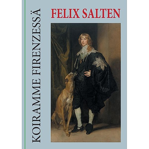 Koiramme Firenzessä, Felix Salten