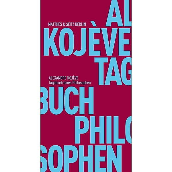 Kojève, A: Tagebuch eines Philosophen, Alexandre Kojeve