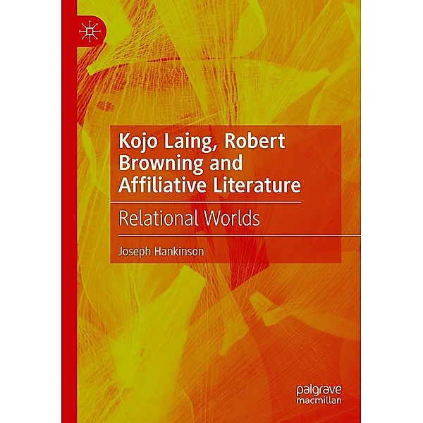 Kojo Laing, Robert Browning and Affiliative Literature / Progress in Mathematics, Joseph Hankinson
