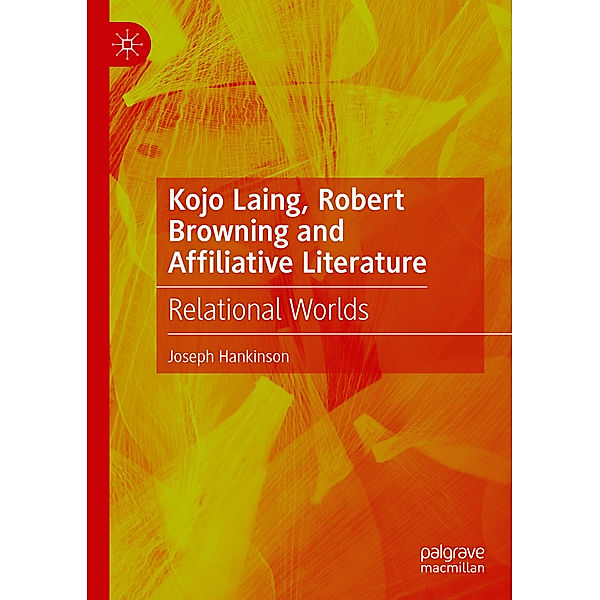 Kojo Laing, Robert Browning and Affiliative Literature, Joseph Hankinson