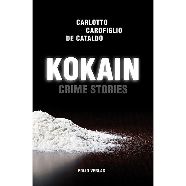 Kokain, Giancarlo de Cataldo, Gianrico Carofiglio, Massimo Carlotto