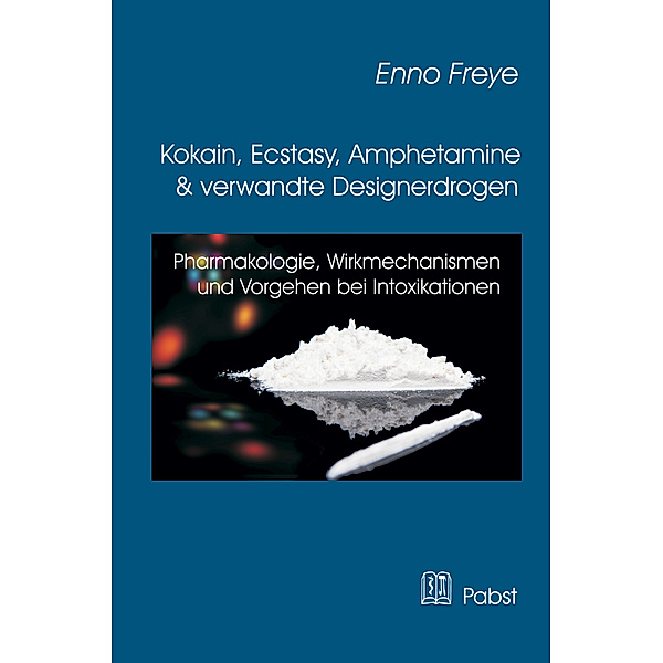 Kokain, Ecstasy, Amphetamine und verwandte Designerdrogen, Enno Freye