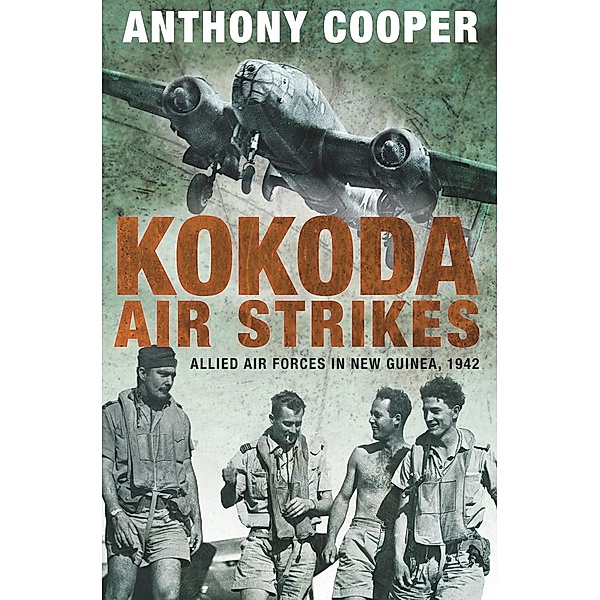 Kokoda Air Strikes, Anthony Cooper