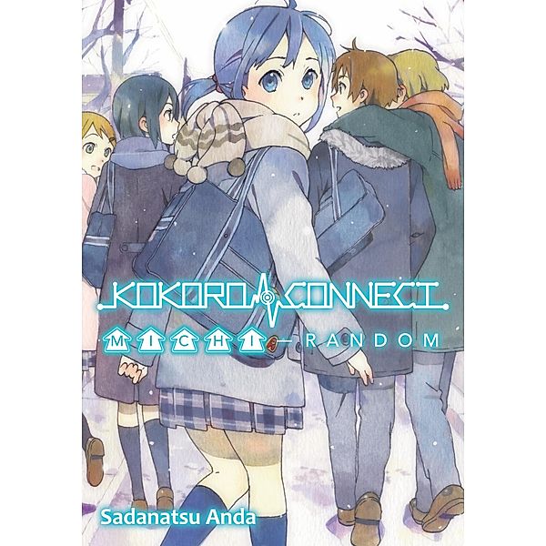 Kokoro Connect Volume 4: Michi Random / Kokoro Connect Bd.4, Sadanatsu Anda