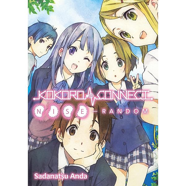 Kokoro Connect Volume 6: Nise Random / Kokoro Connect Bd.6, Sadanatsu Anda