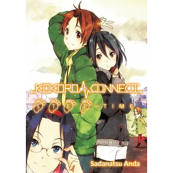 Kokoro Connect Volume 8: Step Time / Kokoro Connect Bd.8, Sadanatsu Anda
