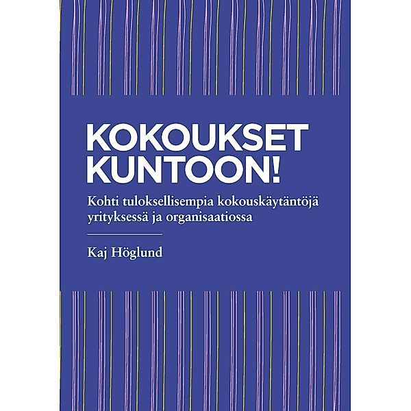 Kokoukset kuntoon!, Kaj Höglund