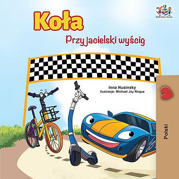 Kola Przyjacielski wyscig (Polish Bedtime Collection) / Polish Bedtime Collection, Inna Nusinsky, Kidkiddos Books