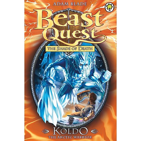 Koldo the Arctic Warrior / Beast Quest Bd.28, Adam Blade