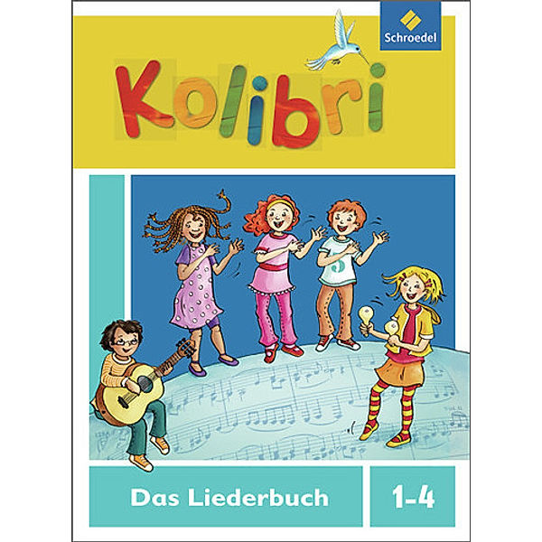 Kolibri: Liederbuch - Ausgabe 2012, Meinhard Ansohn, Pit Budde, Ulrike Meyerholz, Andreas Rubisch, Frigga Schnelle, Christine Sommer, Bettina Wallroth, Bettina Küntzel