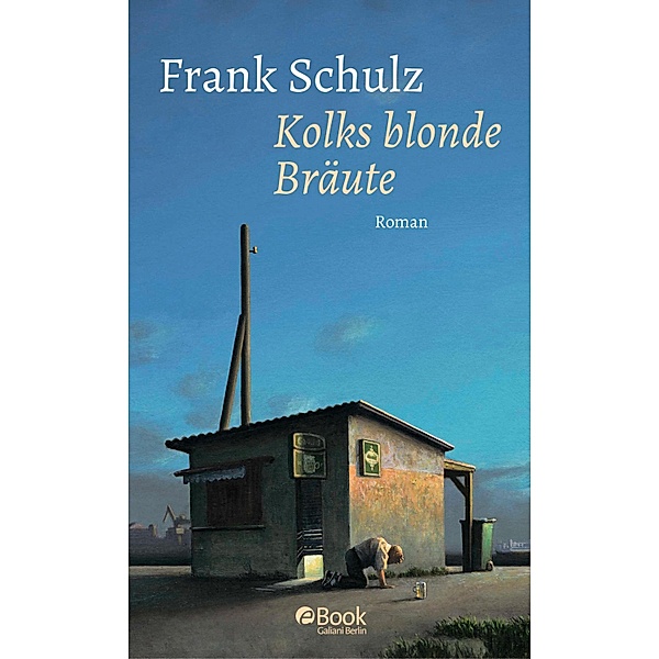 Kolks blonde Bräute / Hagener Trilogie Bd.1, Frank Schulz