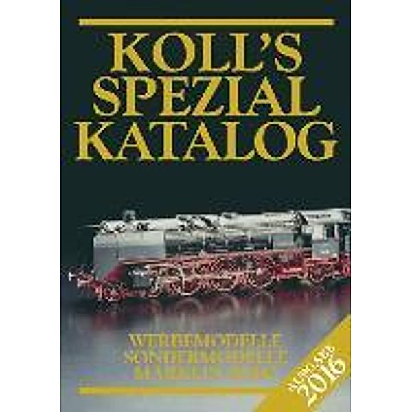 Koll, J: Koll's Spezialkatalog Märklin 00/H0 2016, Joachim Koll