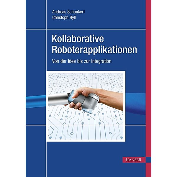 Kollaborative Roboterapplikationen, Andreas Schunkert, Christoph Ryll