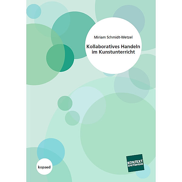 Kollaboratives Handeln im Kunstunterricht, Miriam Schmidt-Wetzel