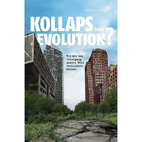 Kollaps oder Evolution?, Rebecca Costa