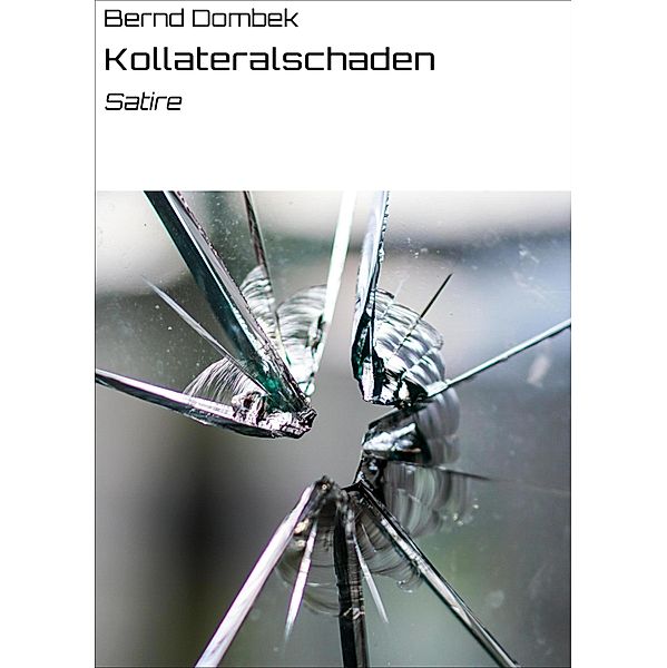 Kollateralschaden, Bernd Dombek