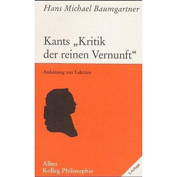 Kolleg Philosophie / Kants Kritik der reinen Vernunft, Hans M Baumgartner