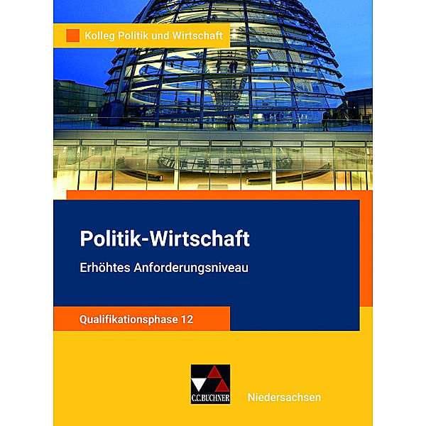 Kolleg Politik u. Wirt. NI Qualiphase 12 EA - neu, Jana Bretschneider, Oliver Thiedig, Bernd Wessel, Gwendolyn Sasse, Kersten Ringe, Jan Weber