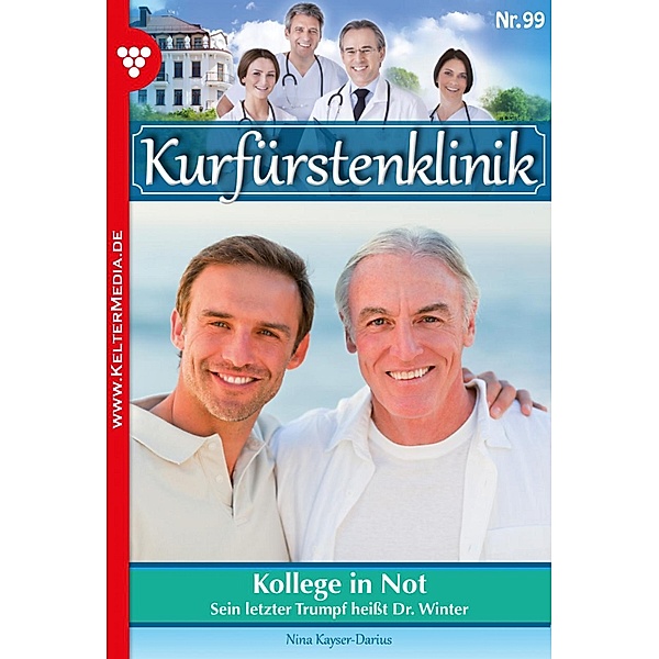 Kollege in Not / Kurfürstenklinik Bd.99, Nina Kayser-Darius