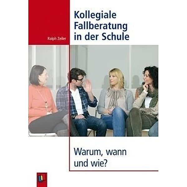 Kollegiale Fallberatung in der Schule, Ralph Zeiler