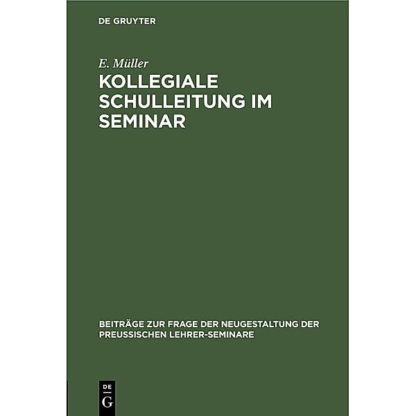 Kollegiale Schulleitung im Seminar, E. Müller