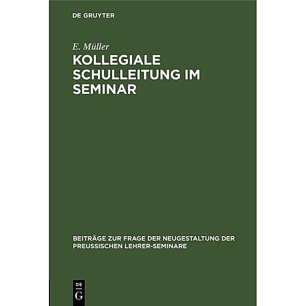 Kollegiale Schulleitung im Seminar, E. Müller