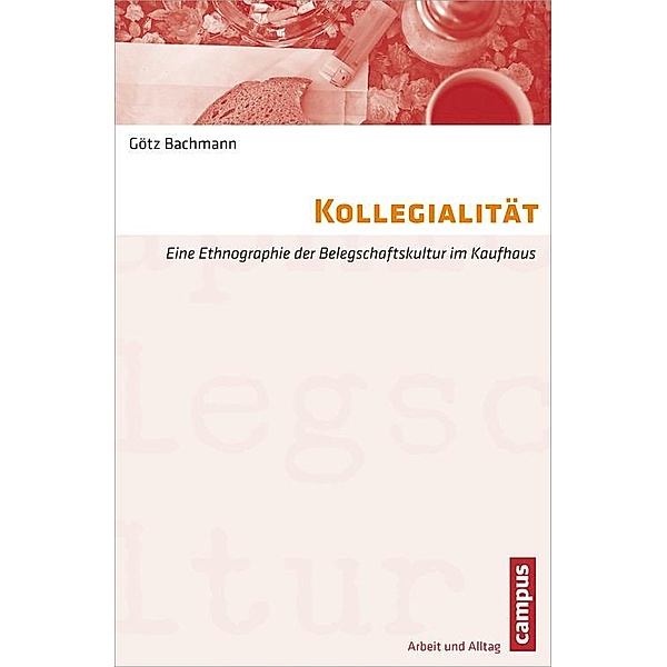 Kollegialität / Arbeit und Alltag Bd.3, Götz Bachmann