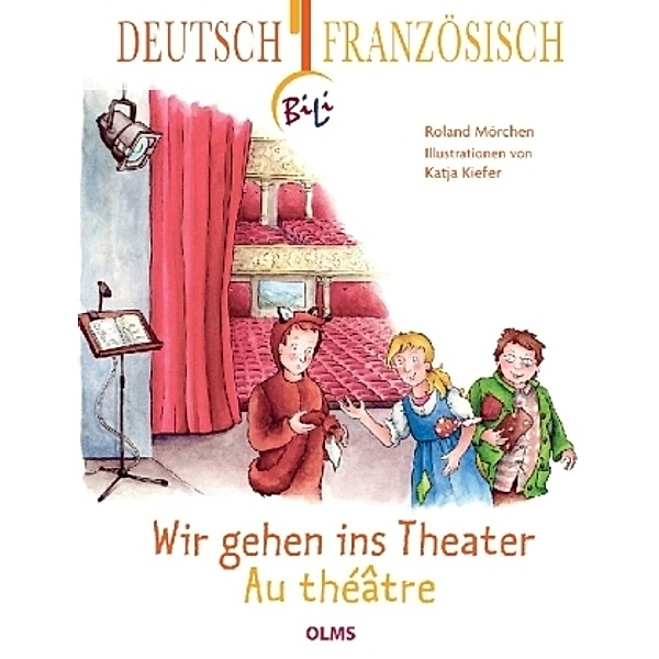 Kollektion Olms junior / Wir gehen ins Theater, Deutsch-Französisch. Au théâtre, Roland Mörchen