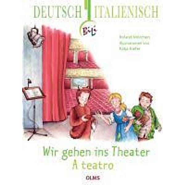 Kollektion Olms junior / Wir gehen ins Theater, Deutsch-Italienisch. A teatro, Roland Mörchen