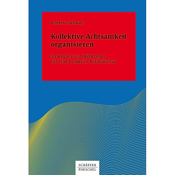 Kollektive Achtsamkeit organisieren / Systemisches Management, Annette Gebauer