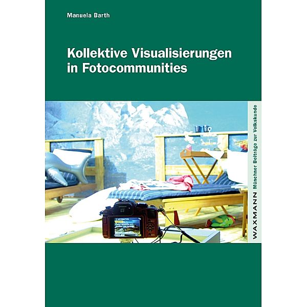 Kollektive Visualisierungen in Fotocommunities, Manuela Barth