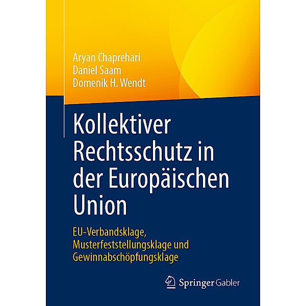 Kollektiver Rechtsschutz in der Europäischen Union, Aryan Chaprehari, Daniel Saam, Domenik H. Wendt