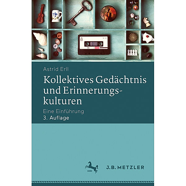 Kollektives Gedächtnis und Erinnerungskulturen; ., Astrid Erll