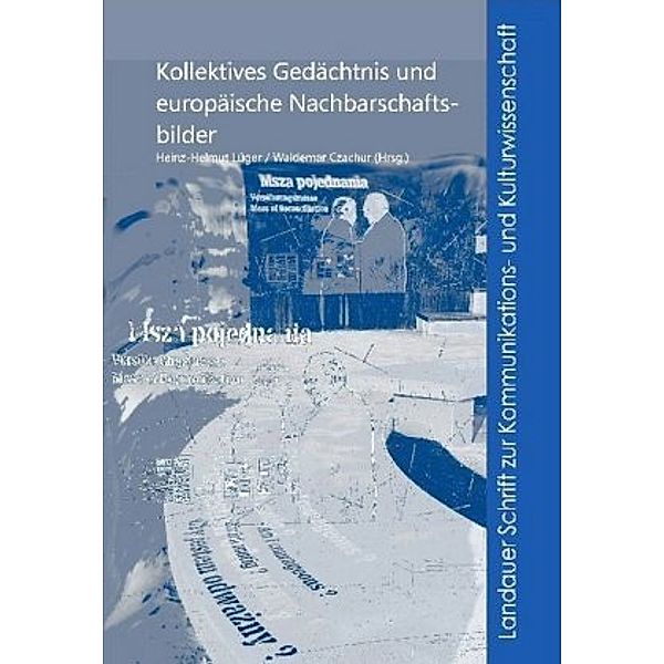 Kollektives Gedächtnis und europäische Nachbarschaftsbilder