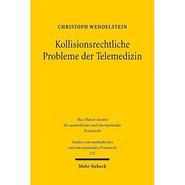 Kollisionsrechtliche Probleme der Telemedizin, Christoph Wendelstein
