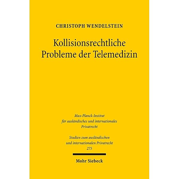 Kollisionsrechtliche Probleme der Telemedizin, Christoph Wendelstein