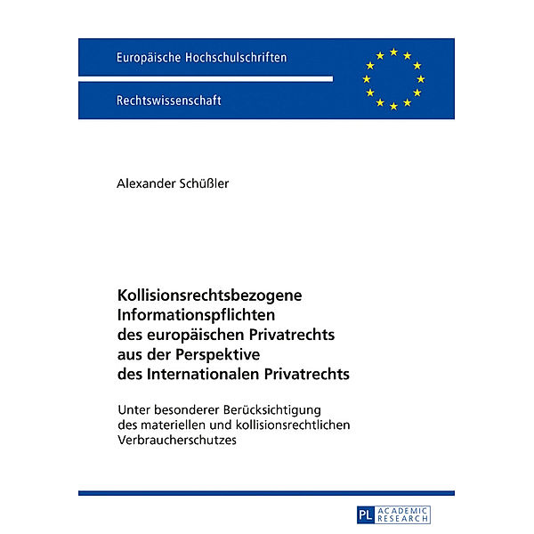 Kollisionsrechtsbezogene Informationspflichten des europäischen Privatrechts aus der Perspektive des Internationalen Privatrechts, Alexander Schüssler