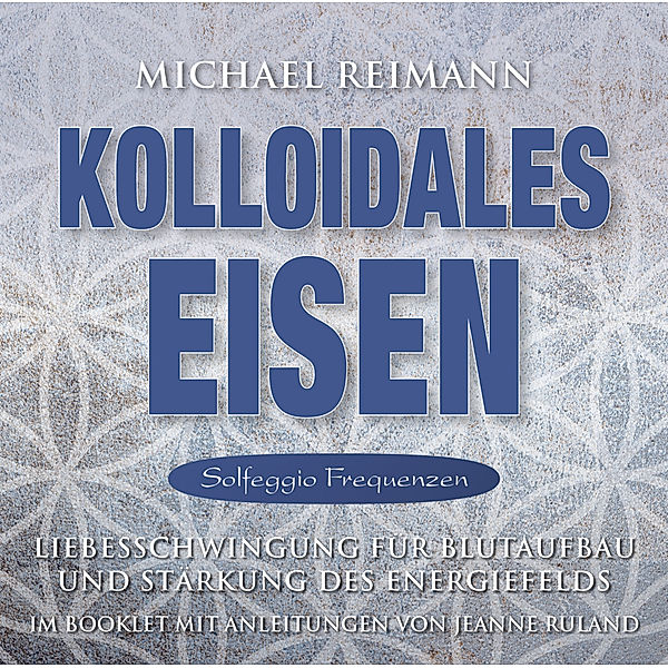 Kolloidales Eisen [Solfeggio Frequenzen],Audio-CD