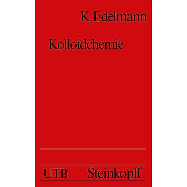 Kolloidchemie / Universitätstaschenbücher Bd.512, K. Edelmann