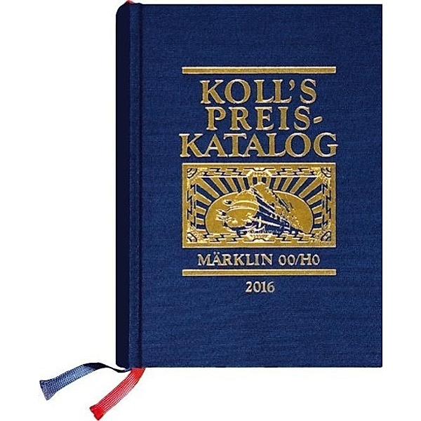 Koll's Preiskatalog Märklin 00/H0 Gesamtausgabe 2016, Joachim Koll