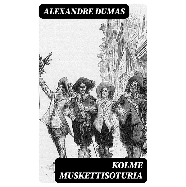 Kolme muskettisoturia, Alexandre Dumas