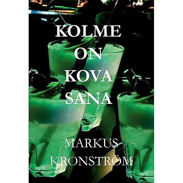 Kolme on kova sana, Markus Kronström