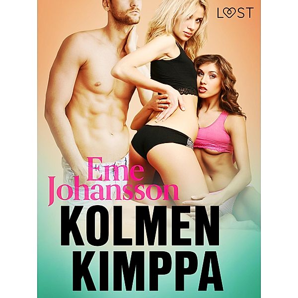 Kolmen kimppa - eroottinen novelli, Eme Johansson