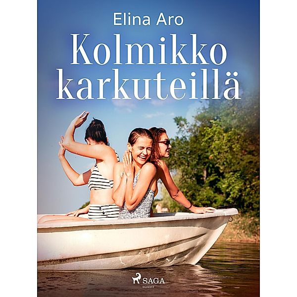 Kolmikko karkuteillä / Kolmikko Bd.2, Elina Aro