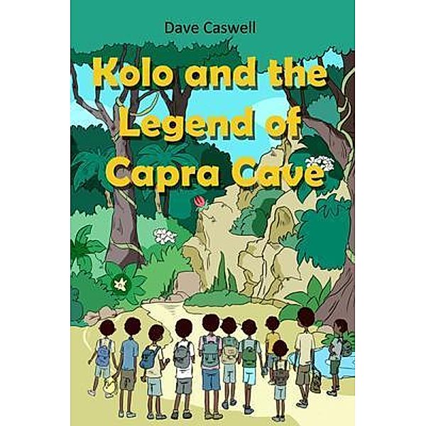 Kolo and the Legend of Capra Cave / Dave Caswell, Dave Caswell