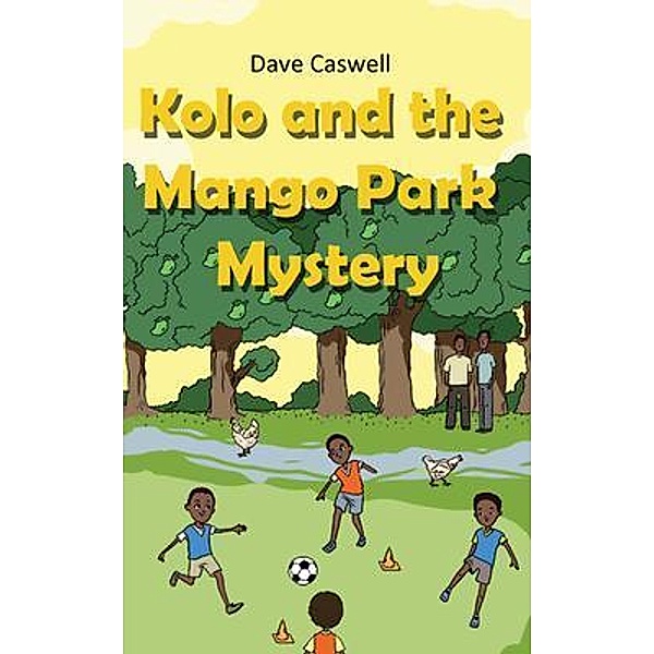 Kolo and the Mango Park Mystery, Dave Caswell