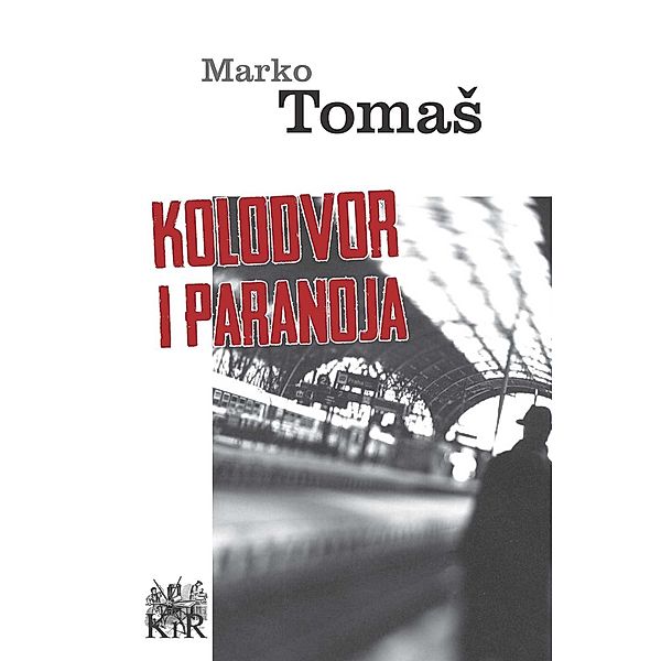 Kolodvor i paranoja, Marko Tomas