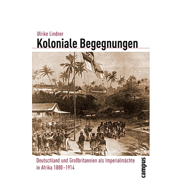 Koloniale Begegnungen / Globalgeschichte Bd.10, Ulrike Lindner